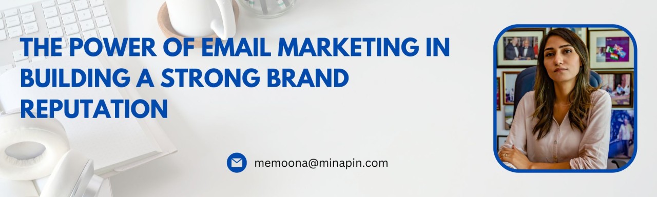 The power of email marketing in building a strong brand reputation